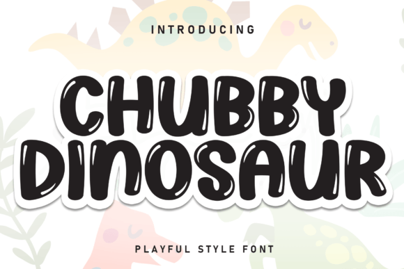 Chubby Dinosaur Font: A Playful Typeface for Branding