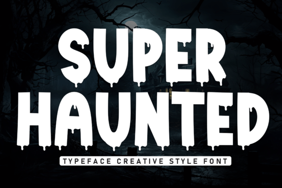 Super Haunted Font: Editorial Design for Spooky Content
